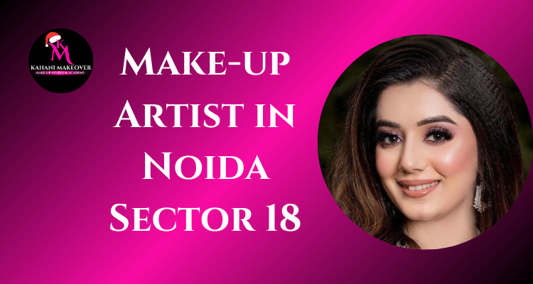 Make-up Artist in Noida Sector 18