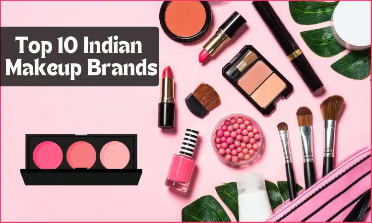 Top 10 Indian Makeup Brands in 2024